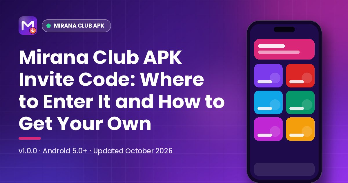 Mirana Club APK Invite Code: Where to Enter It and How to Get Your Own