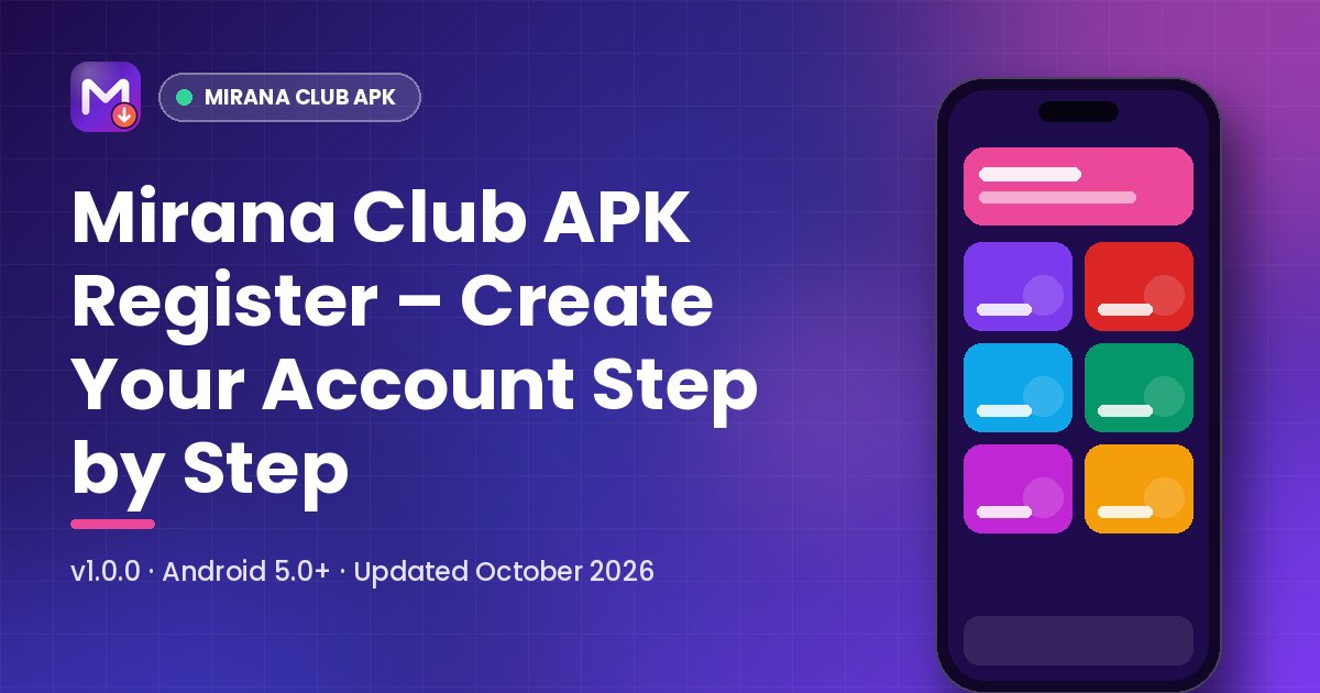 Mirana Club APK Register – Create Your Account Step by Step